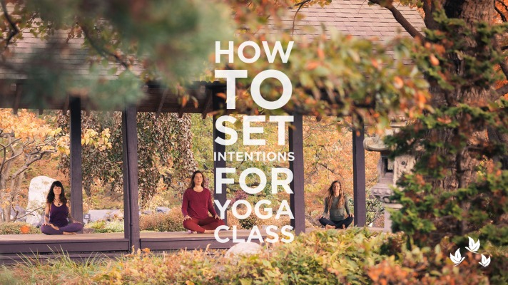 How To Set an Intention For Yoga Class