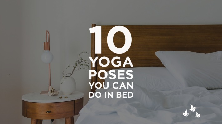 Read more about the article 10 Gentle Yoga Poses You Can Do in Bed